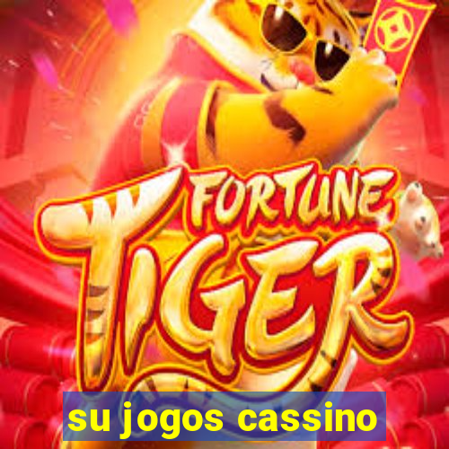 su jogos cassino